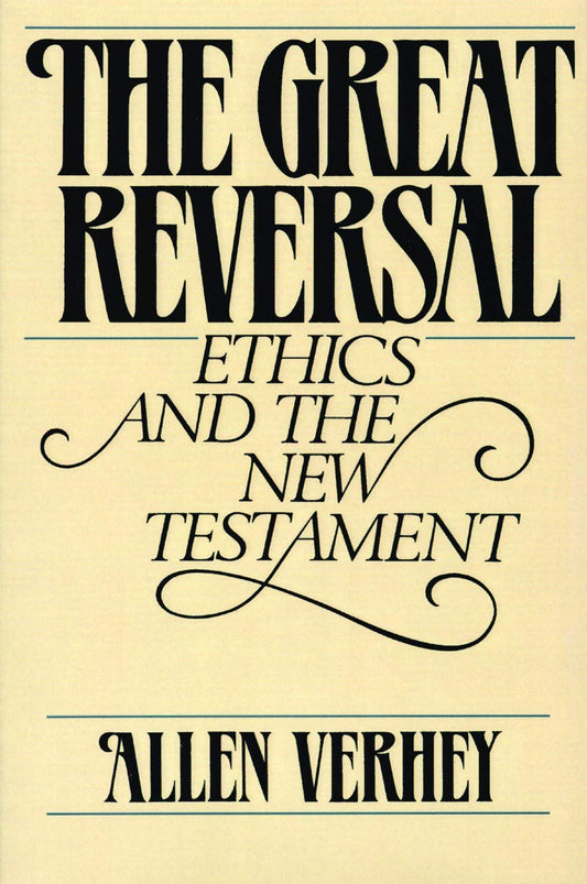 Great Reversal: Ethics and the New Testament by Allen Veryhey image 0