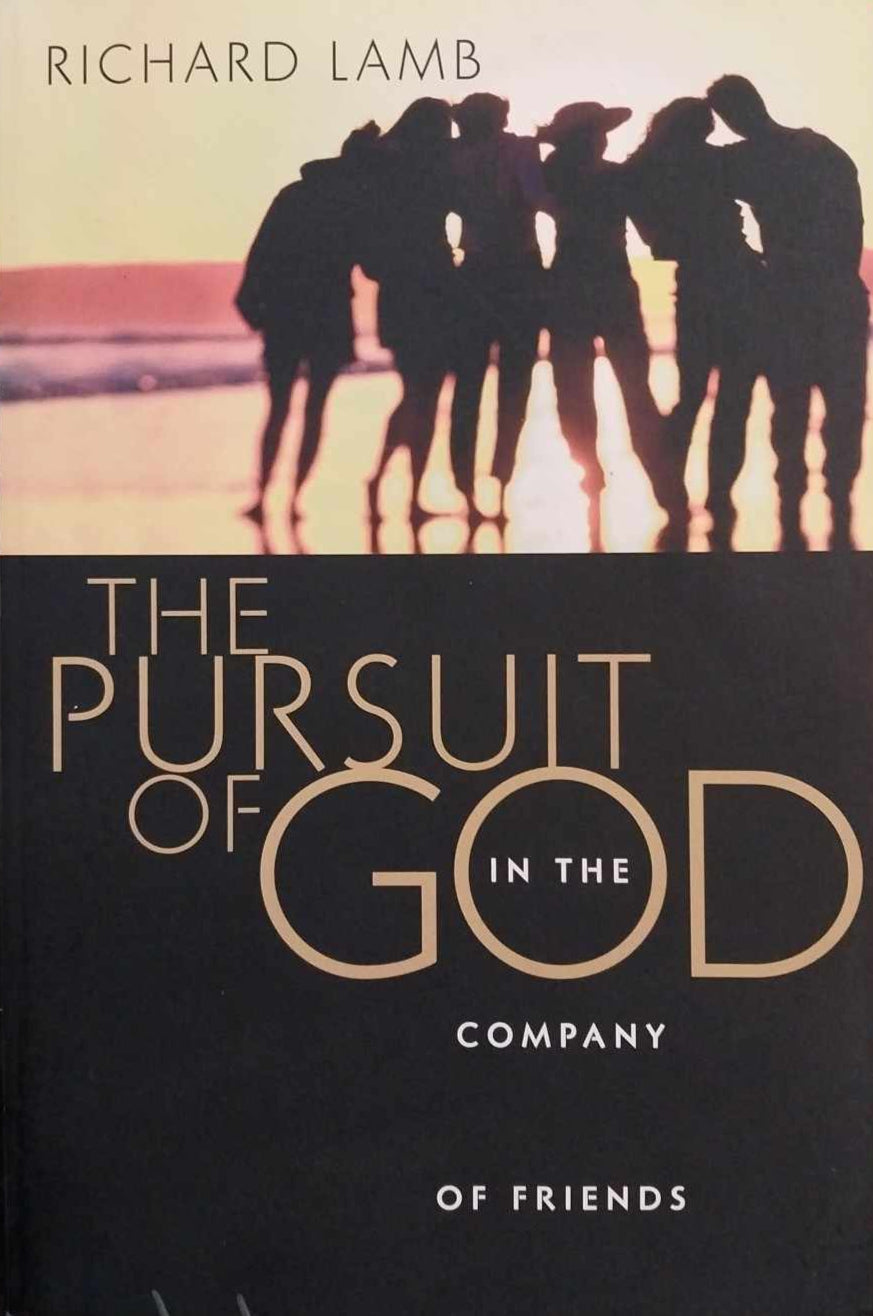 The Pursuit of God in the Company of Friends by Richard Lambe image 0