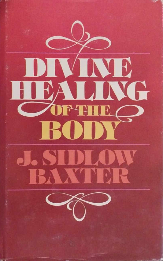 Divine Healing of the Body by J. Sidlow Baxter image 0