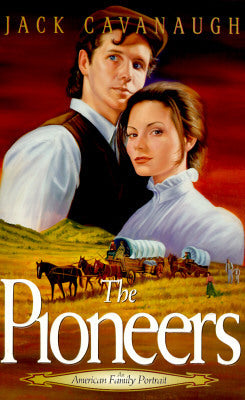 The Pioneers (American Family Portrait #5) by Jack Cavanaugh image 0