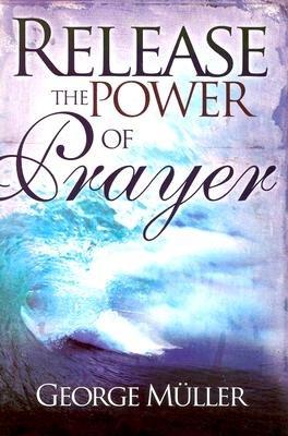 Release the Power of Prayer by George Muller image 0