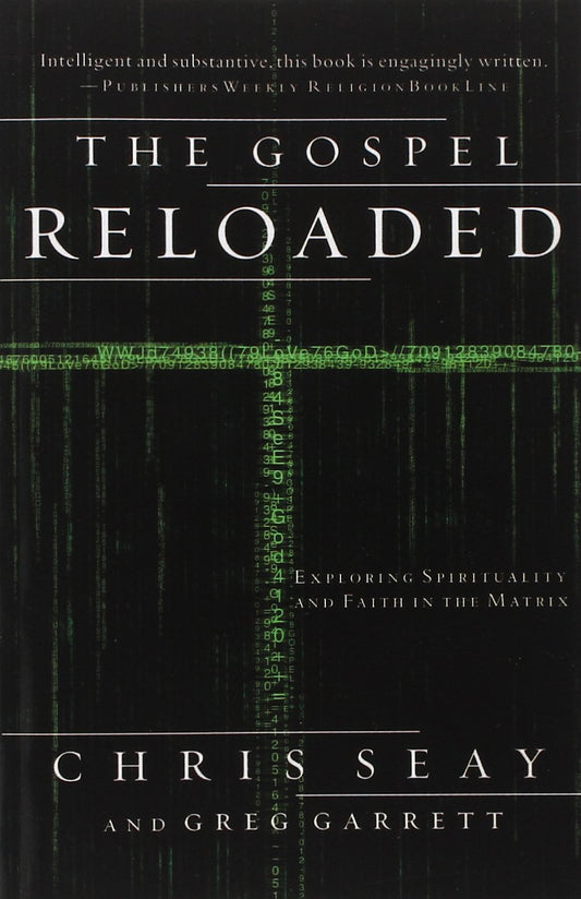 Gospel Reloaded: Exploring Spirituality and Faith in the Matrix by Chris Seay image 0