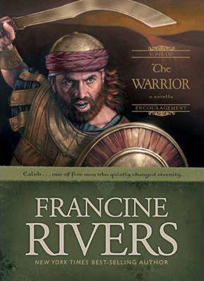 The Warrior: Caleb (Sons of Encouragement) by Francine Rivers image 0