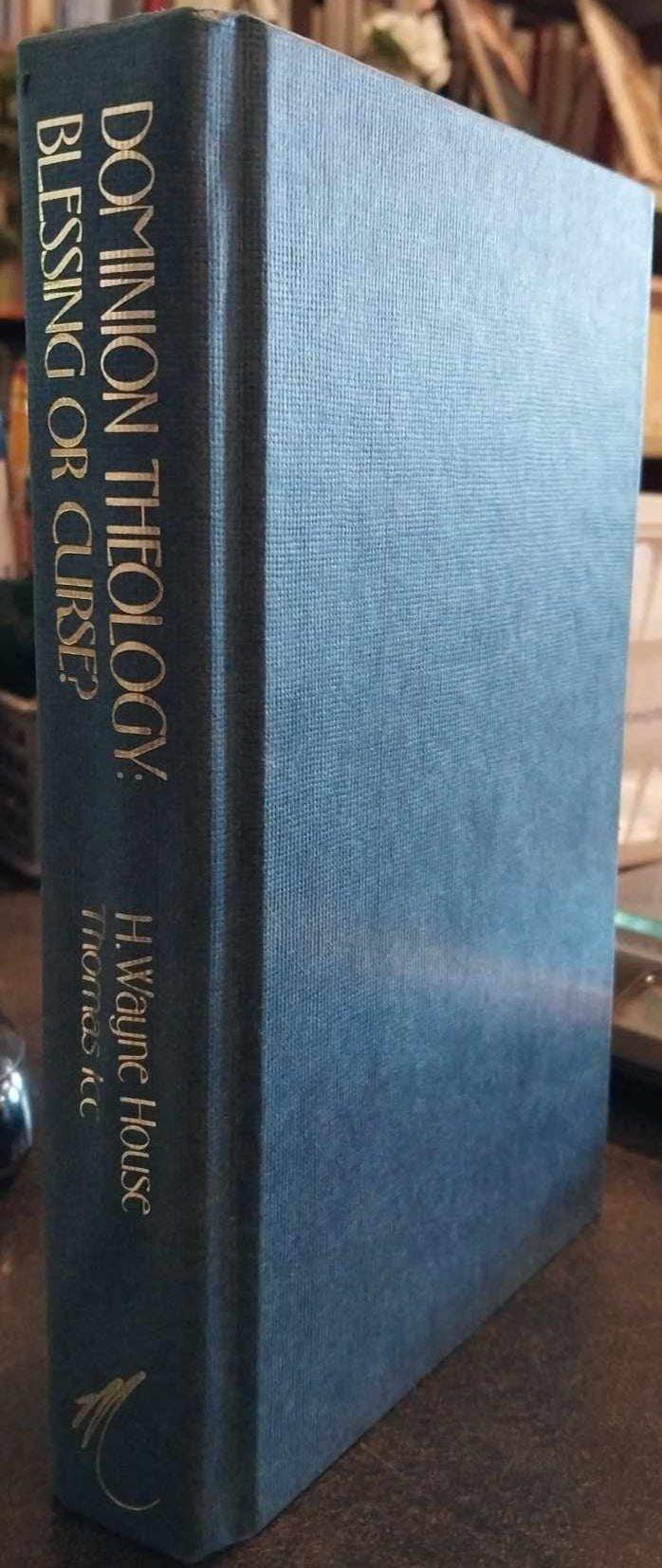Dominion Theology: Blessing or Curse? by H. Wayne House and Thomas Ice image 0