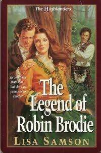 The Legend of Robin Brodie (The Highlanders #2) by Lisa Samson image 0
