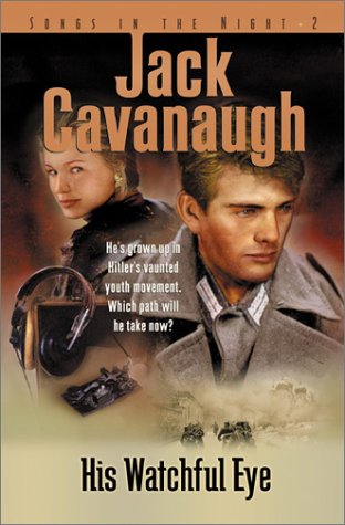 His Watchful Eye (Songs In The Night #2) by Jack Cavanaugh image 0