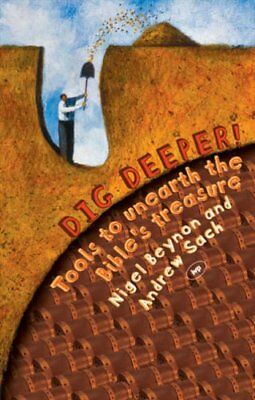 Dig Deeper: Tools to Unearth the Bible's Treasure by Nigel Beynon, Andrew Sach image 0