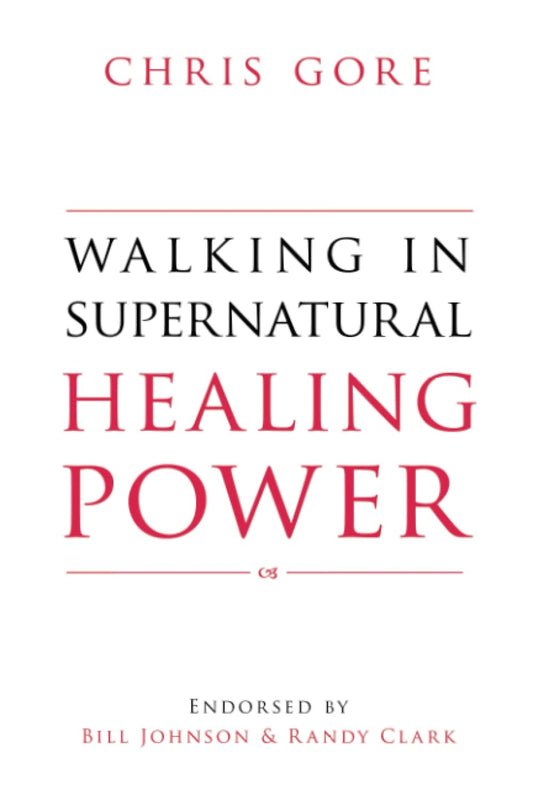 Walking in Supernatural Healing Power by Chris Gore image 0