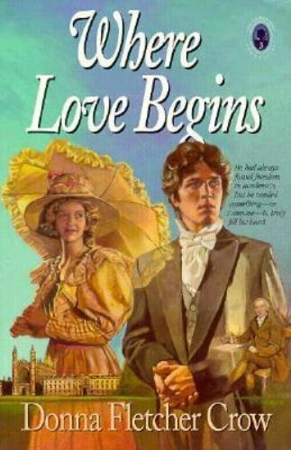 Where Love Begins (Cambridge Chronicles #3) by Donna Fletcher Crow image 0