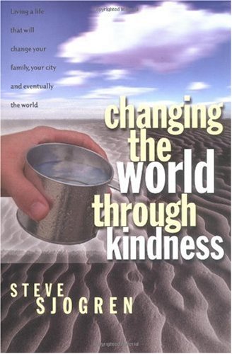 Changing the World Through Kindness by Steve Sjogren image 0