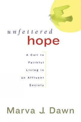 Unfettered Hope by Marva J. Dawn image 0
