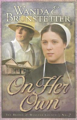 On Her Own (Brides of Webster County #2) by Wanda E. Brunstetter image 0