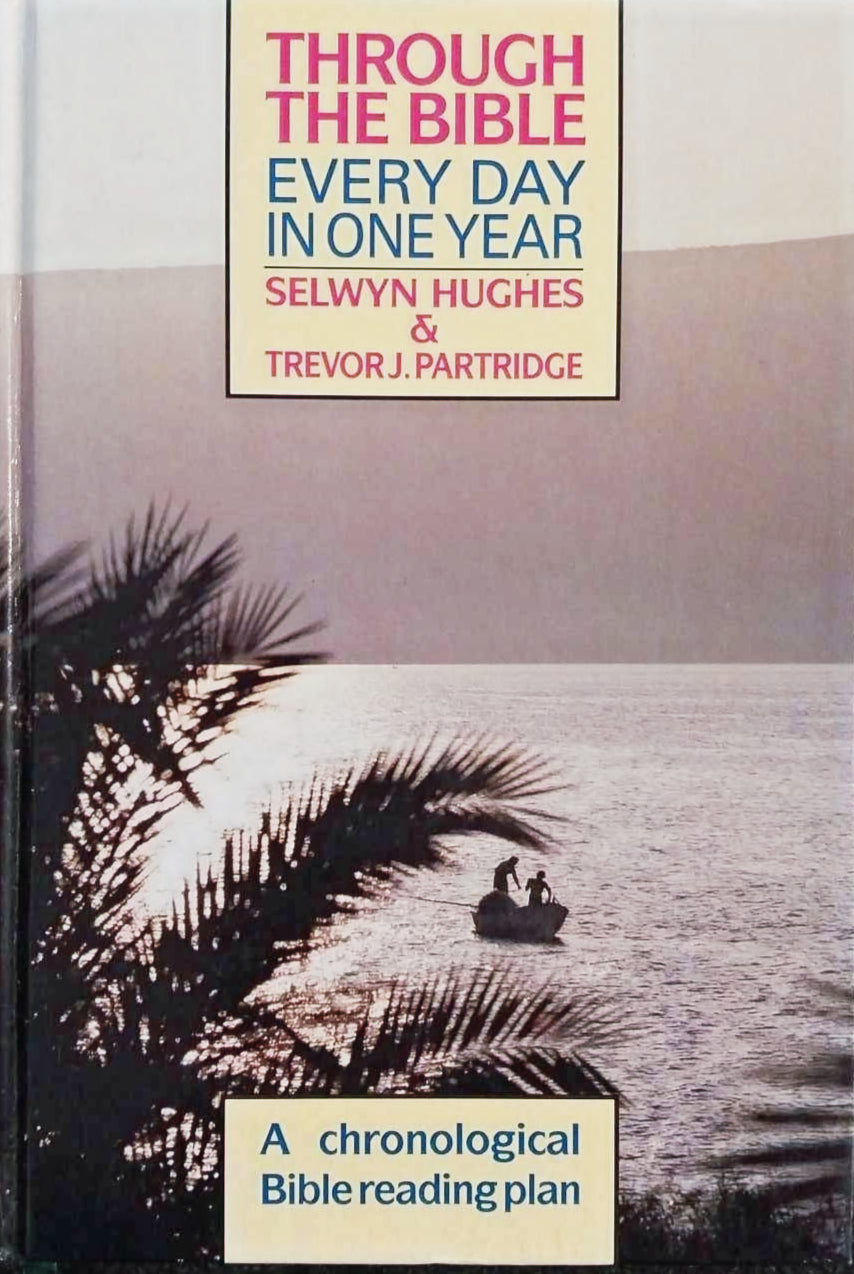 Through The Bible Every Day In One Year by Selwyn Hughes and Trevor J. Partridge image 0
