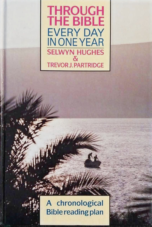 Through The Bible Every Day In One Year by Selwyn Hughes and Trevor J. Partridge image 0