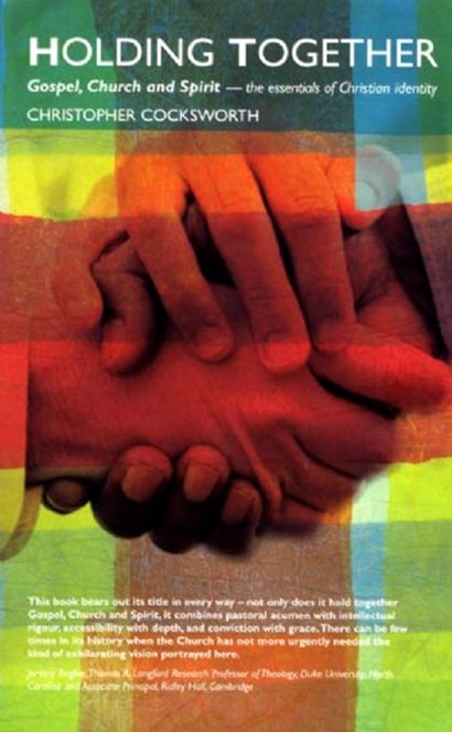 Holding Together: Gospel, Church and Spirit by Christopher Cocksworth image 0