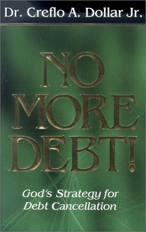 No More Debt! by Dr. Creflo A. Dollar Jr. image 0