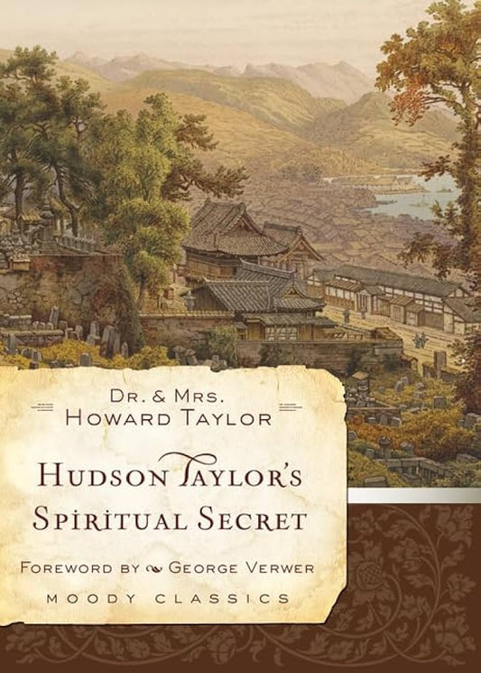 Hudson Taylor's Spiritual Secret by Dr. & Mrs. Howard Taylor image 0