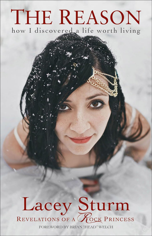 The Reason: How I Discovered a Life Worth Living by Lacey Sturm image 0