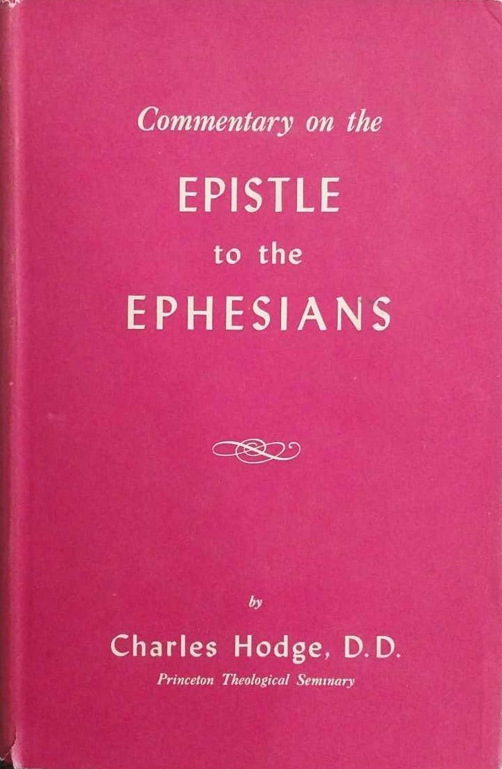Commentary on the Epistle to the Ephesians by Charles Hodge image 1
