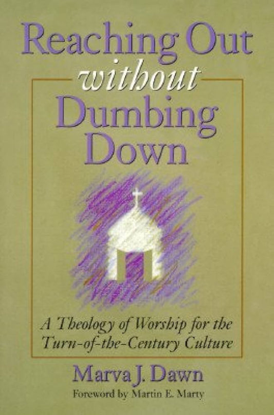 Reaching Out Without Dumbing Down by Marva J. Dawn image 0