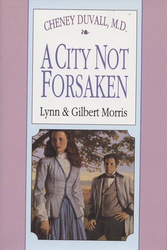 A City Not Forsaken (Cheney Duvall, M.D. #3) by Gilbert Morris image 0