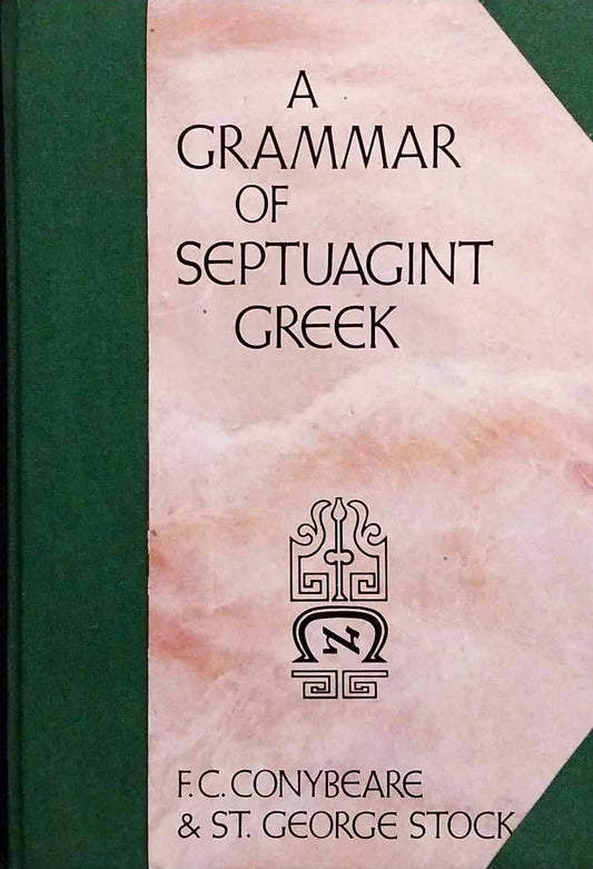 A Grammar of Septuagint Greek by F.C. Conybeare, S.T. George Stock image 0