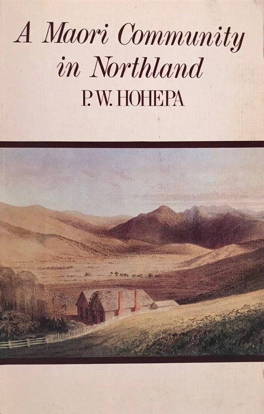 A Maori Community in Northland by P.W. Hohepa