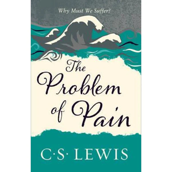 The Problem of Pain By C. S. Lewis