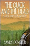 Quick and the Dead: A Jack Prester Mystery by Sandy Dengler
