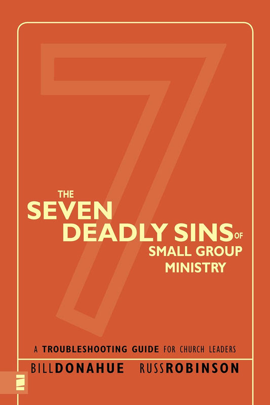 Seven Deadly Sins of Small Group Ministry by Bill Donahue and Russ Robinson image 0