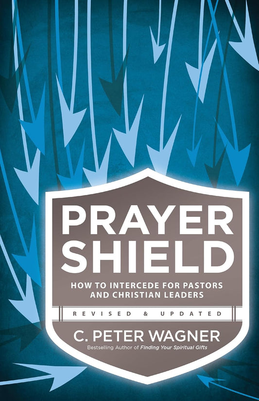 Prayer Shield: How to Intercede For Pastors and Leaders by C. Peter Wagner image 0