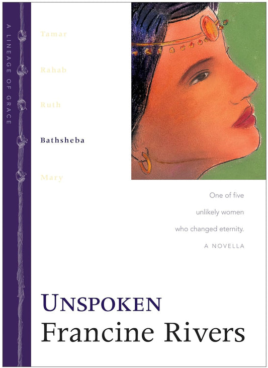 Unspoken: Bathsheba (Lineage of Grace #4) by Francine Rivers image 0