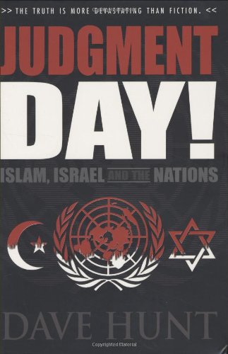 Judgement Day! Islam, Israel and the Nations by Dave Hunt image 0