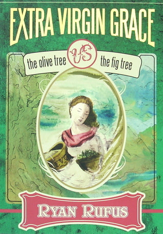 Extra Virgin Grace: Olive Tree VS Fig Tree by Ryan Rufus image 0