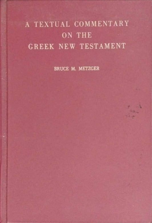 A Textual Commentary on the Greek New Testament by Bruce M. Metzge image 0