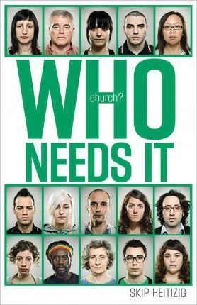 Church? Who Needs It bu Skip Heitzig image 0