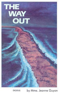 The Way Out by Mme. Jeanne Guyon