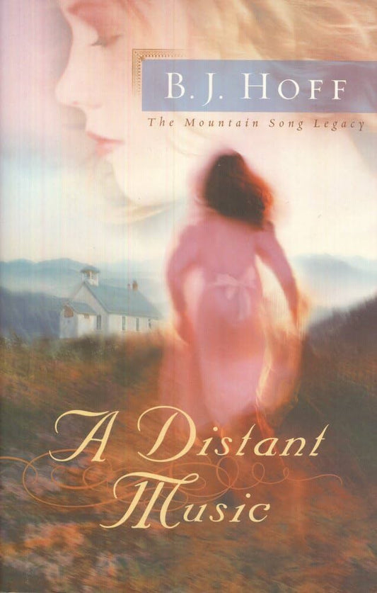 A Distant Music (Mountain Song Legacy #1) by B.J. Hoff image 0