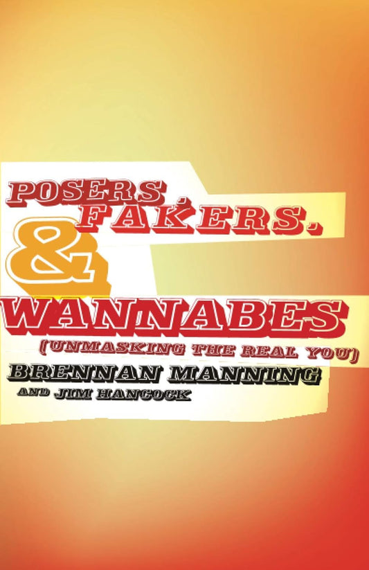 Posers, Fakers, & Wannabes by Brennan Manning and Jim Hancock image 0