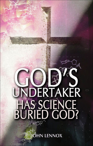 God's Undertaker: Has Science Buried God? by John C. Lennox image 0