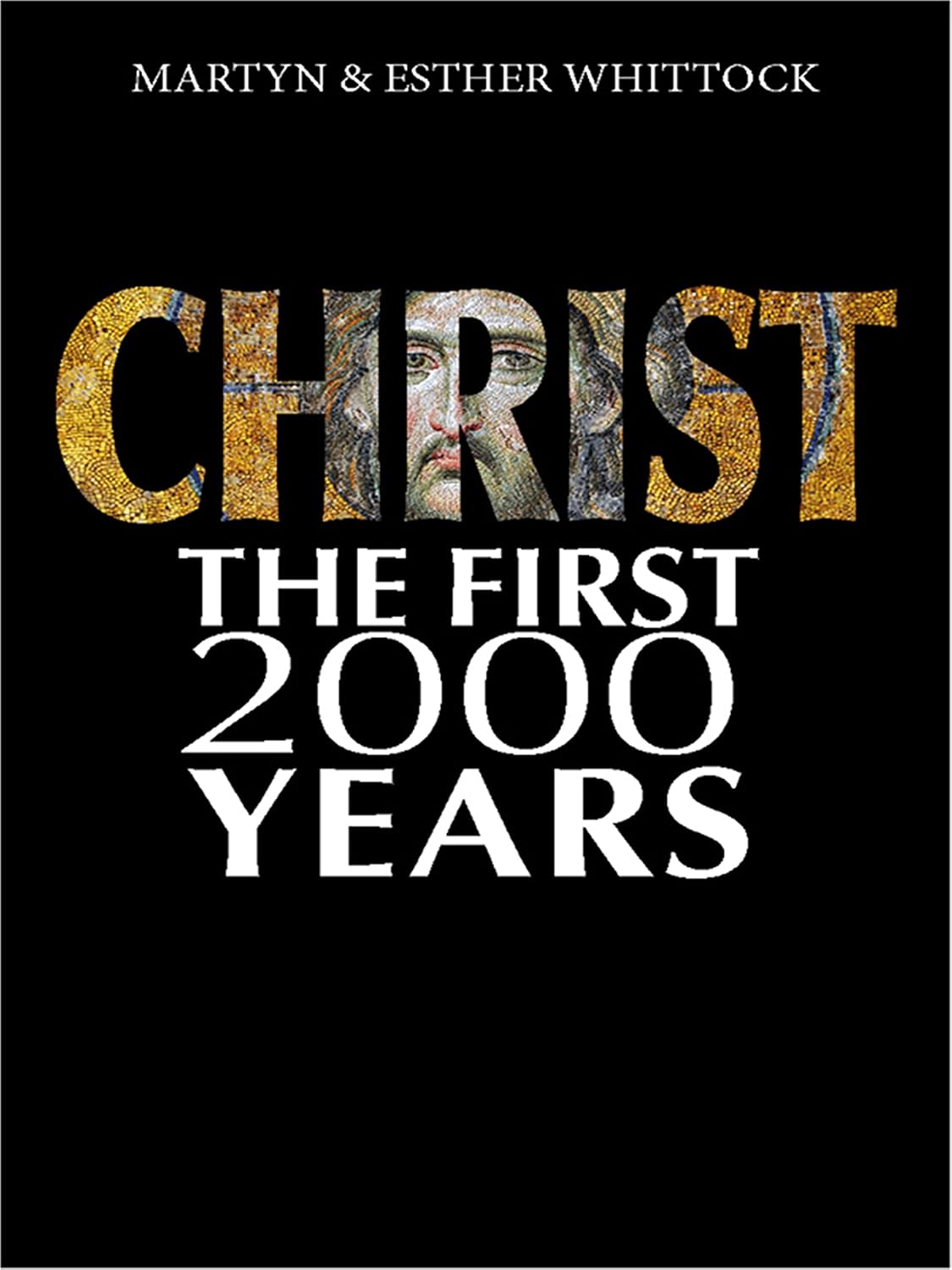 Christ: The First 2000 Years by Martyn & Esther Whittock image 0