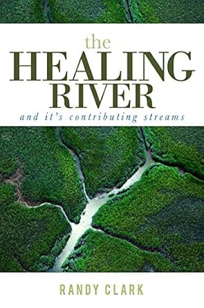 The Healing River by Randy Clark image 0