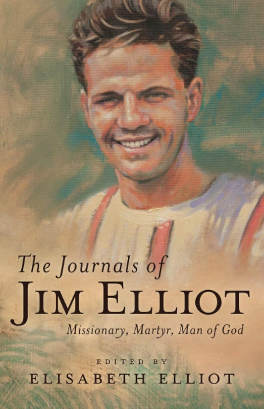 Journals of Jim Elliot: Missionary, Martyr, Man of God ed. by Elizabeth Elliot image 0