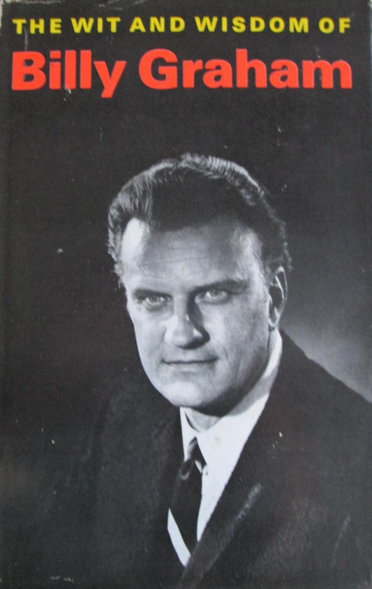 Wit and Wisdom of Billy Graham