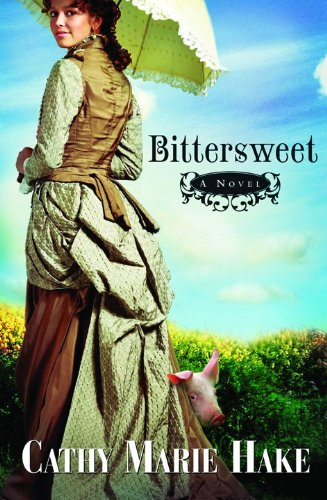 Bittersweet (California Historical #2) by Cathy Marie Hake image 0