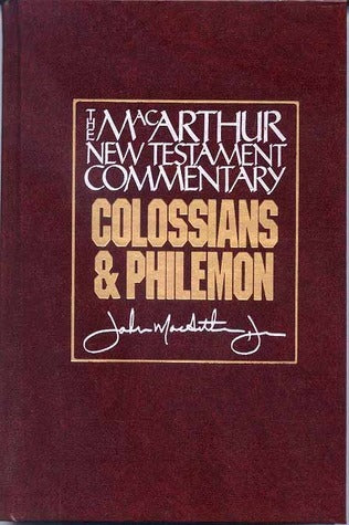 MacArthur New Testament Commentary: Colossians & Philemon