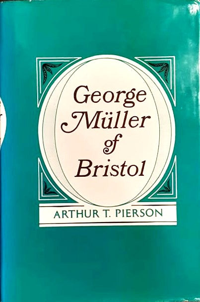 George Muller of Bristol by Arthur T. Pierson image 0