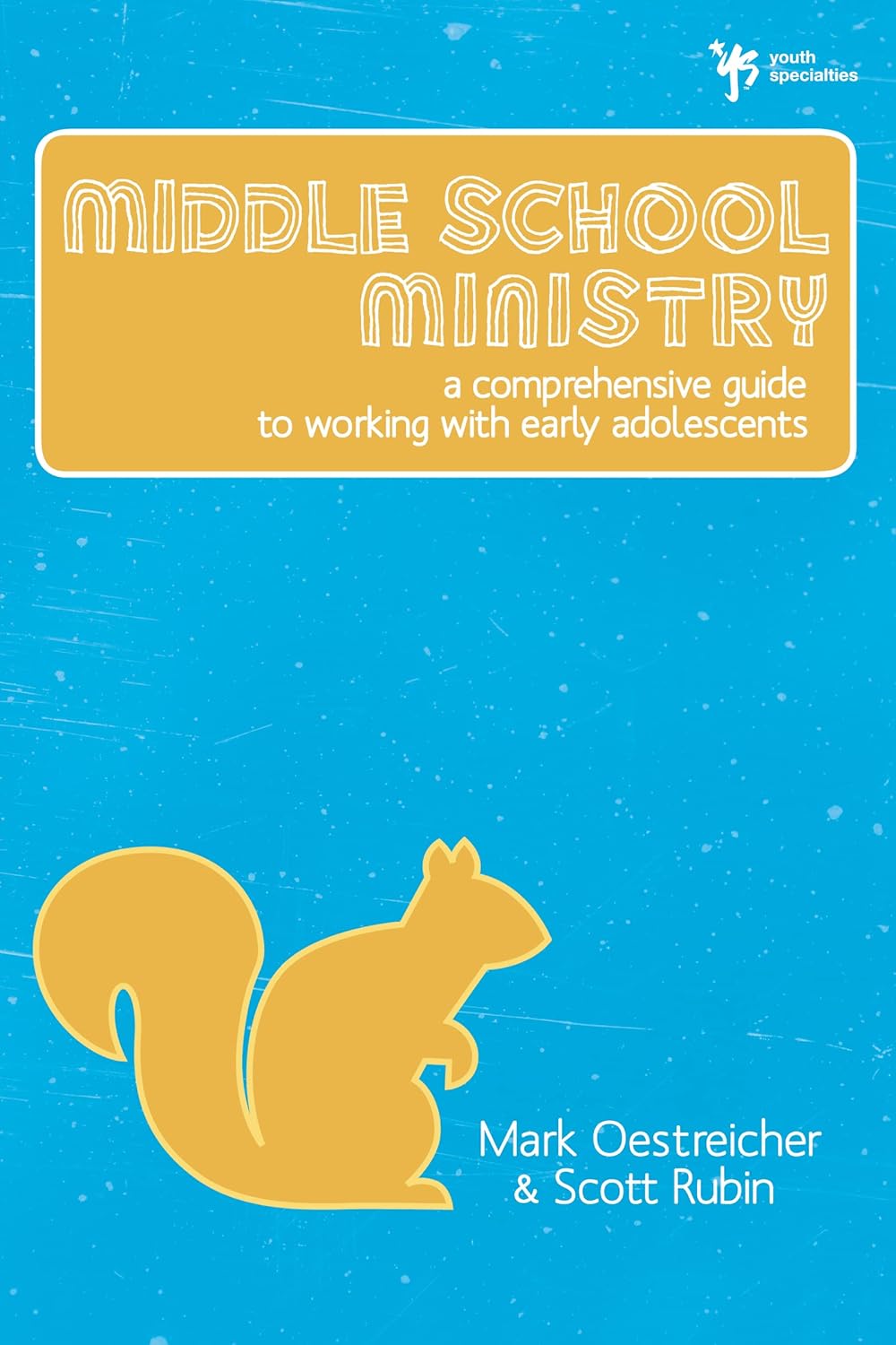 Middle School Ministry by Mark Oestreicher and Scot Rubin image 0