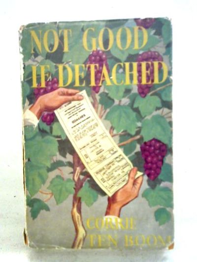 Not Good If Detached Hardcover - 1958 by Corrie Ten Boom