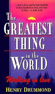 Greatest Thing in the World by Henry Drummond image 0